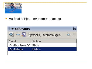 Au final : objet – evenement - action 