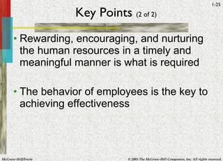 Key Points  (2 of 2) <ul><li>Rewarding, encouraging, and nurturing the human resources in a timely and meaningful manner i...