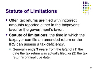 Statute of Limitations <ul><li>Often tax returns are filed with incorrect amounts reported either in the taxpayer’s favor ...