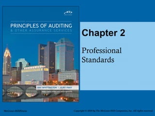 Chapter 2
                           Professional
                           Standards




McGraw-Hill/Irwin   Copyright © 2010 by The McGraw-Hill Companies, Inc. All rights reserved.
 
