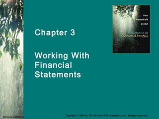 Chapter 3
Working With
Financial
Statements
McGraw-Hill/Irwin
Copyright © 2010 by The McGraw-Hill Companies, Inc. All rights reserved.
 