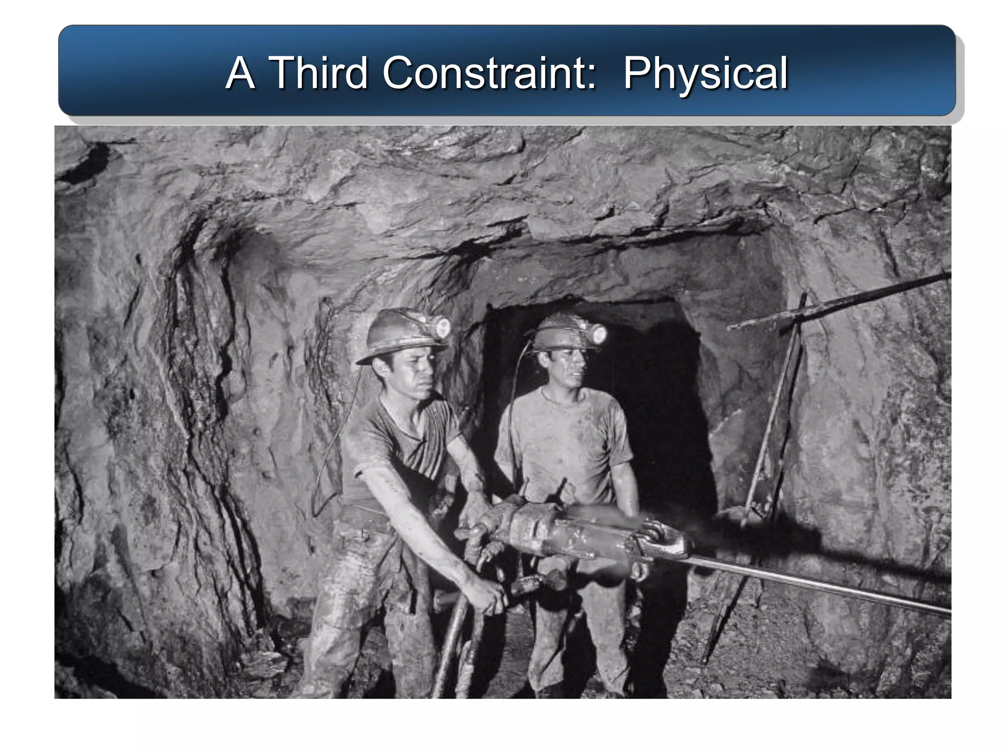 A Third Constraint: Physical
 