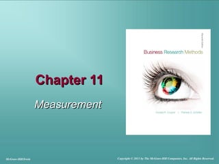 Chapter 11Chapter 11
MeasurementMeasurement
McGraw-Hill/Irwin Copyright © 2011 by The McGraw-Hill Companies, Inc. All Rights Reserved.
 