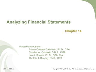 Analyzing Financial Statements Chapter 14 McGraw-Hill/Irwin Copyright © 2011 by The McGraw-Hill Companies, Inc. All rights reserved. 