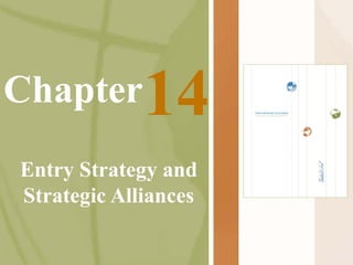 Chapter

14

Entry Strategy and
Strategic Alliances

 