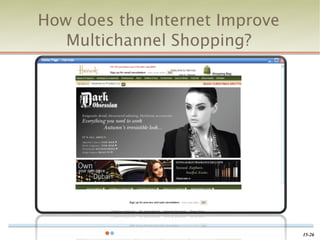 How does the Internet Improve
   Multichannel Shopping?




                                15-26
 