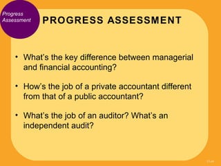 Progress
Assessment   PROGRESS ASSESSMENT


    • What’s the key difference between managerial
      and financial account...