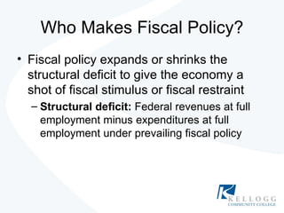 Who Makes Fiscal Policy? ,[object Object],[object Object]