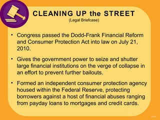 CLEANING UP the STREET
                         (Legal Briefcase)


• Congress passed the Dodd-Frank Financial Reform
  an...