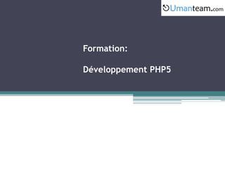 Formation:

Développement PHP5
 