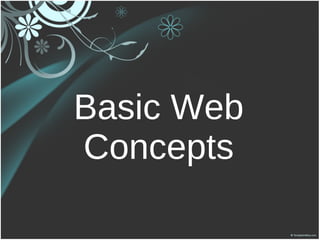 Basic Web Concepts 