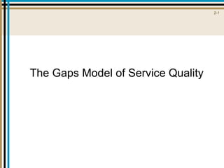 The Gaps Model of Service Quality 
