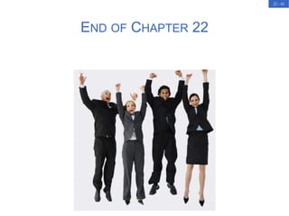 22 - 43
END OF CHAPTER 22
 