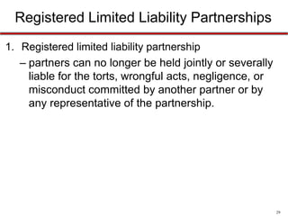 29
Dissolution of a Partnership
• Can occur by:
1. An Action by the Partners
2. By Operation of Law
3. By a Court Order
• Winding Up the Partnership Business
– When a partnership terminates – the sale of assets, payment
of creditors, distribution of remaining surplus
 