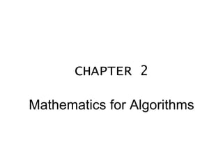 CHAPTER 2 Mathematics for Algorithms 