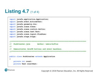 Copyright © 2018 Pearson Education, Inc. All Rights Reserved
Listing 4.7 (1 of 4)
 