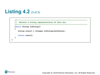 Copyright © 2018 Pearson Education, Inc. All Rights Reserved
Listing 4.2 (3 of 3)
 