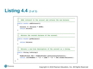 Copyright © 2018 Pearson Education, Inc. All Rights Reserved
Listing 4.4 (3 of 3)
 