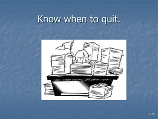 5-15
Know when to quit.
 