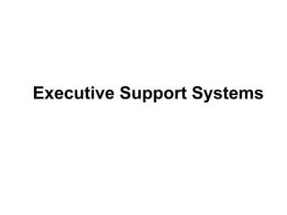 Executive Support Systems
 