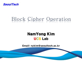 NamYong Kim
UCS Lab
Email: nykim@seoultech.ac.kr
SeoulTech
 