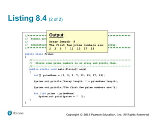 Copyright © 2018 Pearson Education, Inc. All Rights Reserved
Listing 8.4 (2 of 2)
 