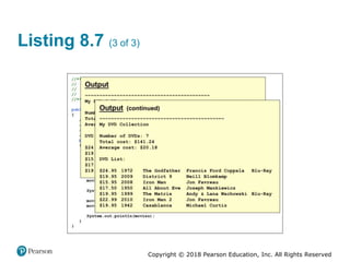 Copyright © 2018 Pearson Education, Inc. All Rights Reserved
Listing 8.7 (3 of 3)
 