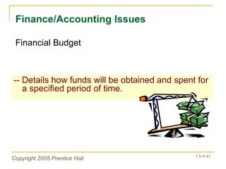 -- Details how funds will be obtained and spent for a specified period of time. Finance/Accounting Issues Financial Budget 