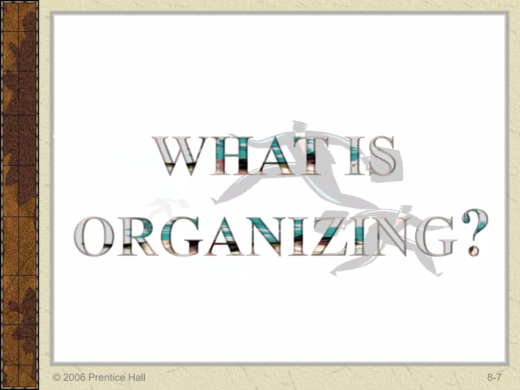 © 2006 Prentice Hall   8-7
 