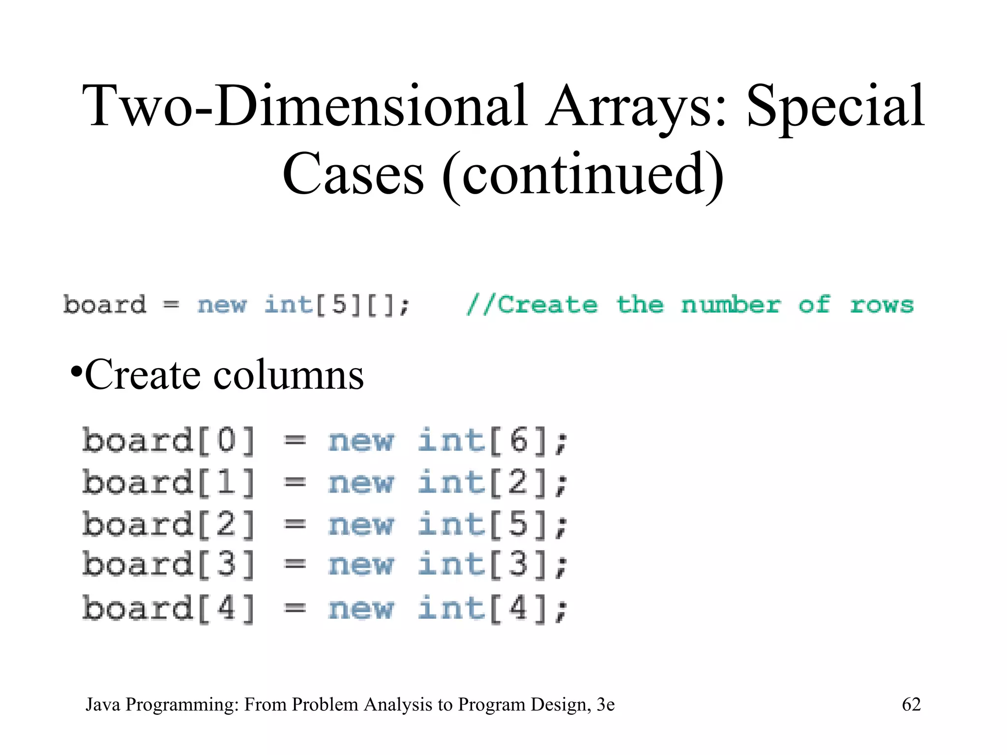 Two-Dimensional Arrays: Special Cases (continued) Create columns 