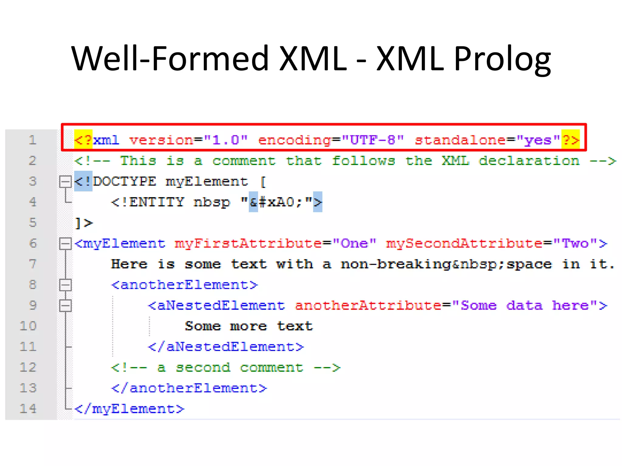 Well-Formed XML - XML Prolog
 