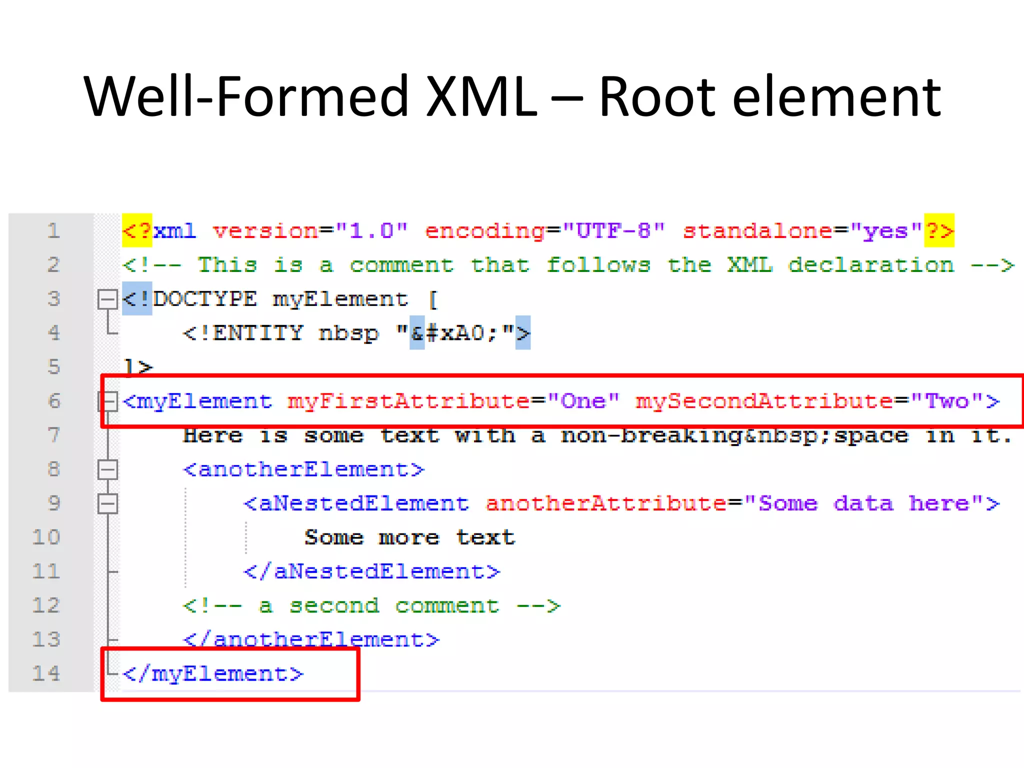 Well-Formed XML – Root element
 