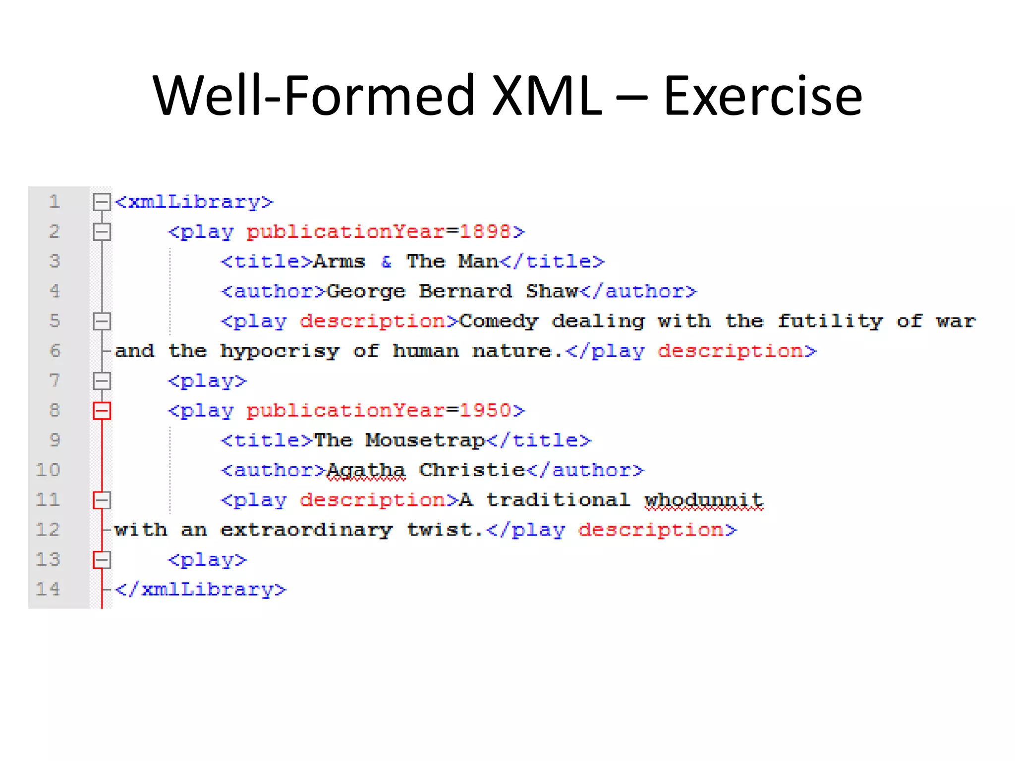 Well-Formed XML – Exercise
 