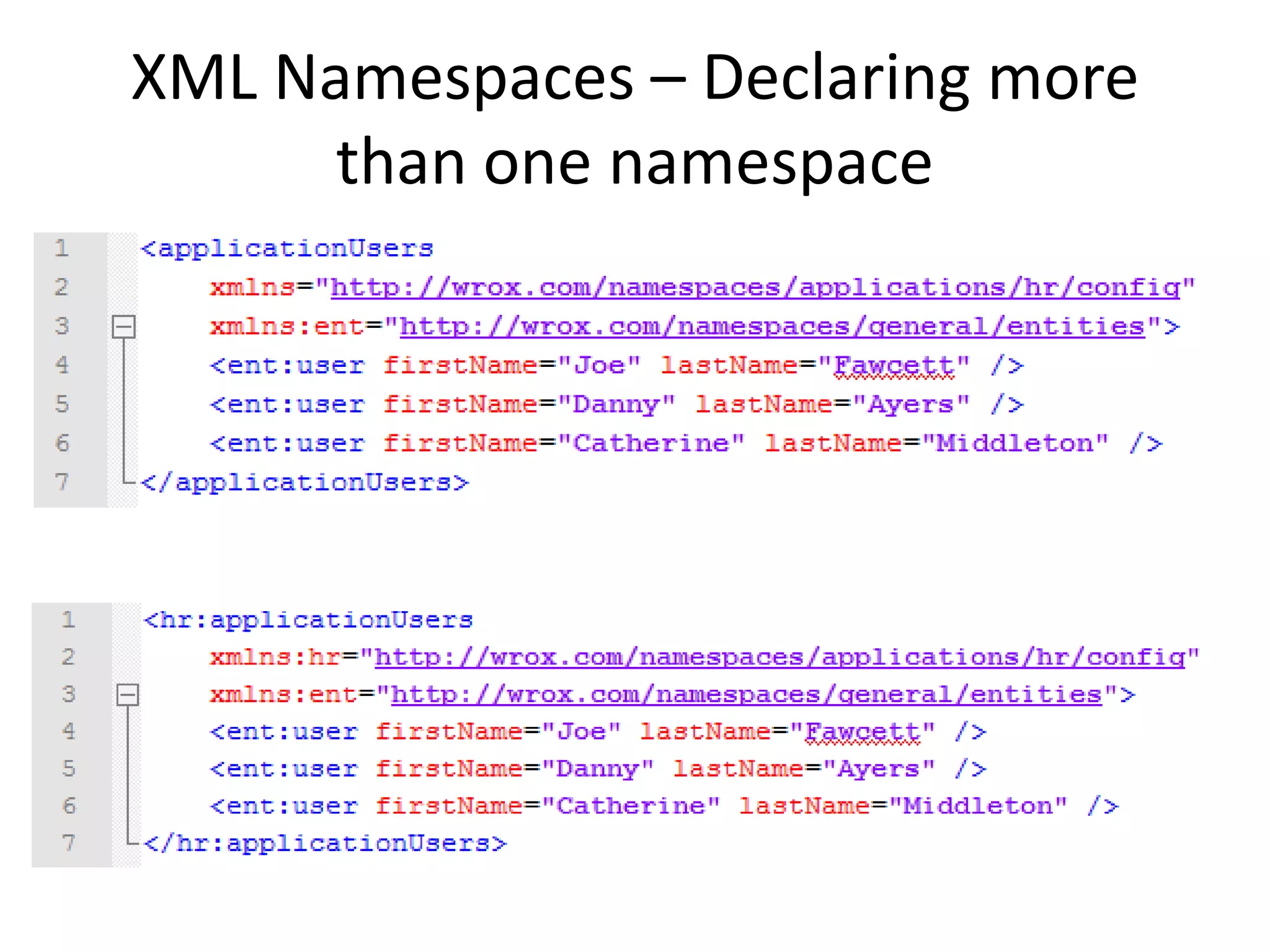 XML Namespaces – Declaring more
than one namespace
 