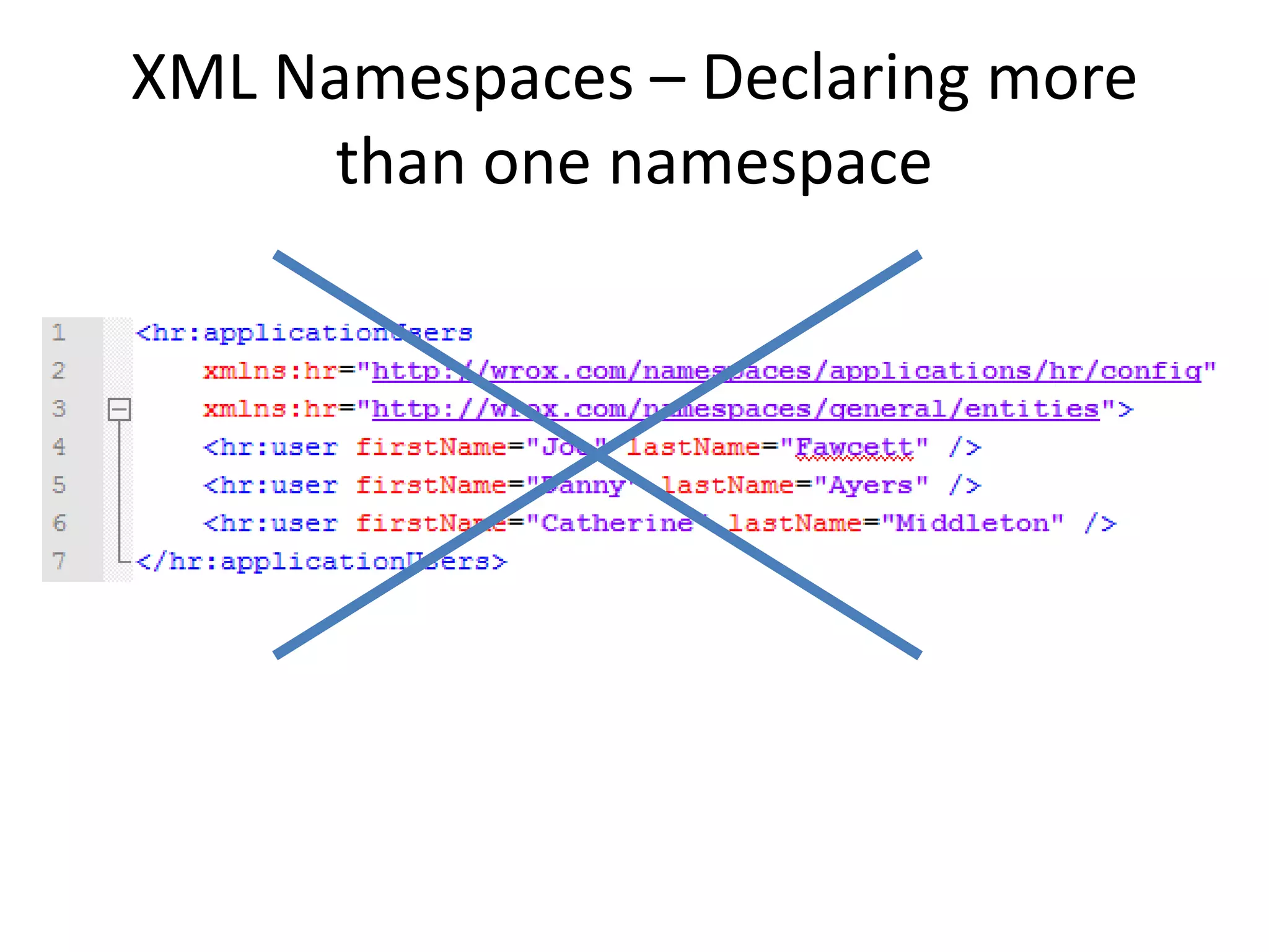 XML Namespaces – Declaring more
than one namespace
 