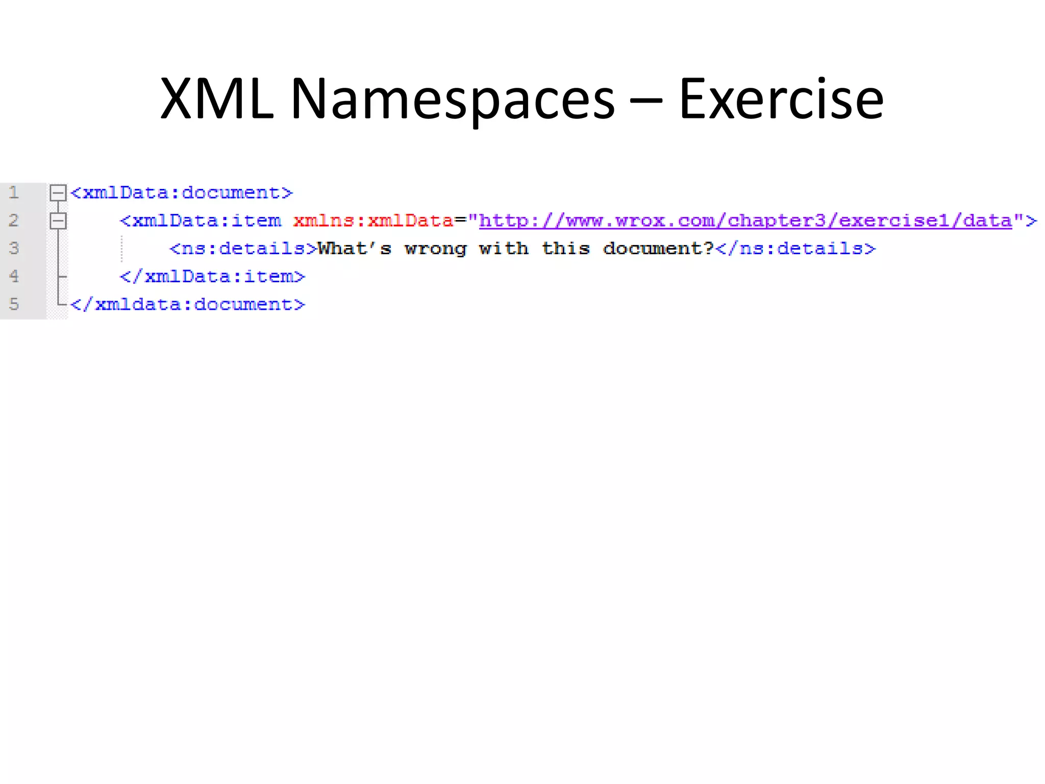 XML Namespaces – Exercise
 