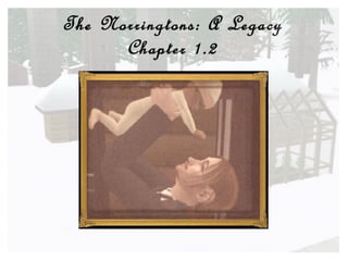 The Norringtons: A Legacy Chapter 1.2 