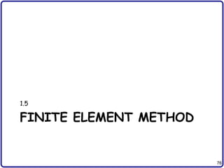 76
FINITE ELEMENT METHOD
1.5
 