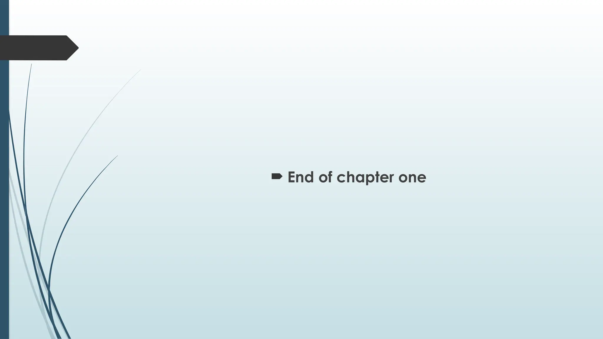  End of chapter one
 