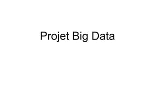 Projet Big Data
 
