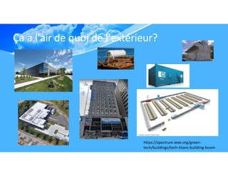 Ça a l’air de quoi de l’extérieur?
https://spectrum.ieee.org/green-
tech/buildings/tech-titans-building-boom
 