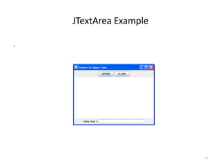 JTextArea Example
.
37
 
