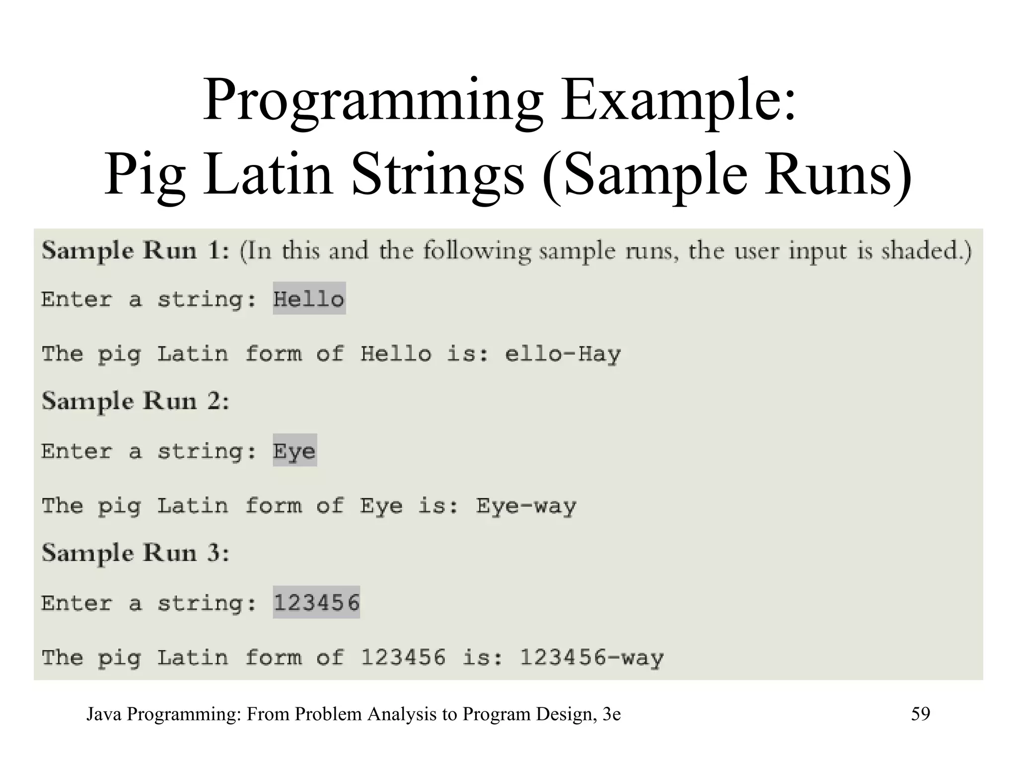 Programming Example:  Pig Latin Strings (Sample Runs) 