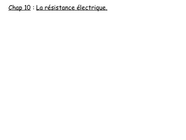Chapitre 10 La Resistance Electrique