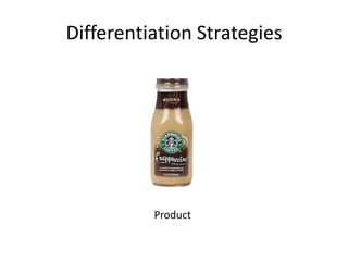 Differentiation Strategies




          Product
 