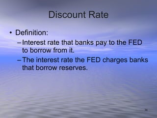 Discount Rate Definition: Interest rate that banks pay to the FED to borrow from it. The interest rate the FED charges banks that borrow reserves. 