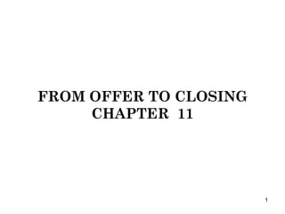 FROM OFFER TO CLOSING CHAPTER  11 