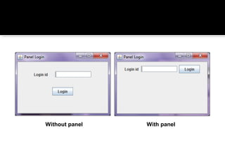 Without panel With panel
 