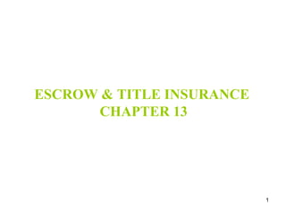ESCROW & TITLE INSURANCE  CHAPTER 13 