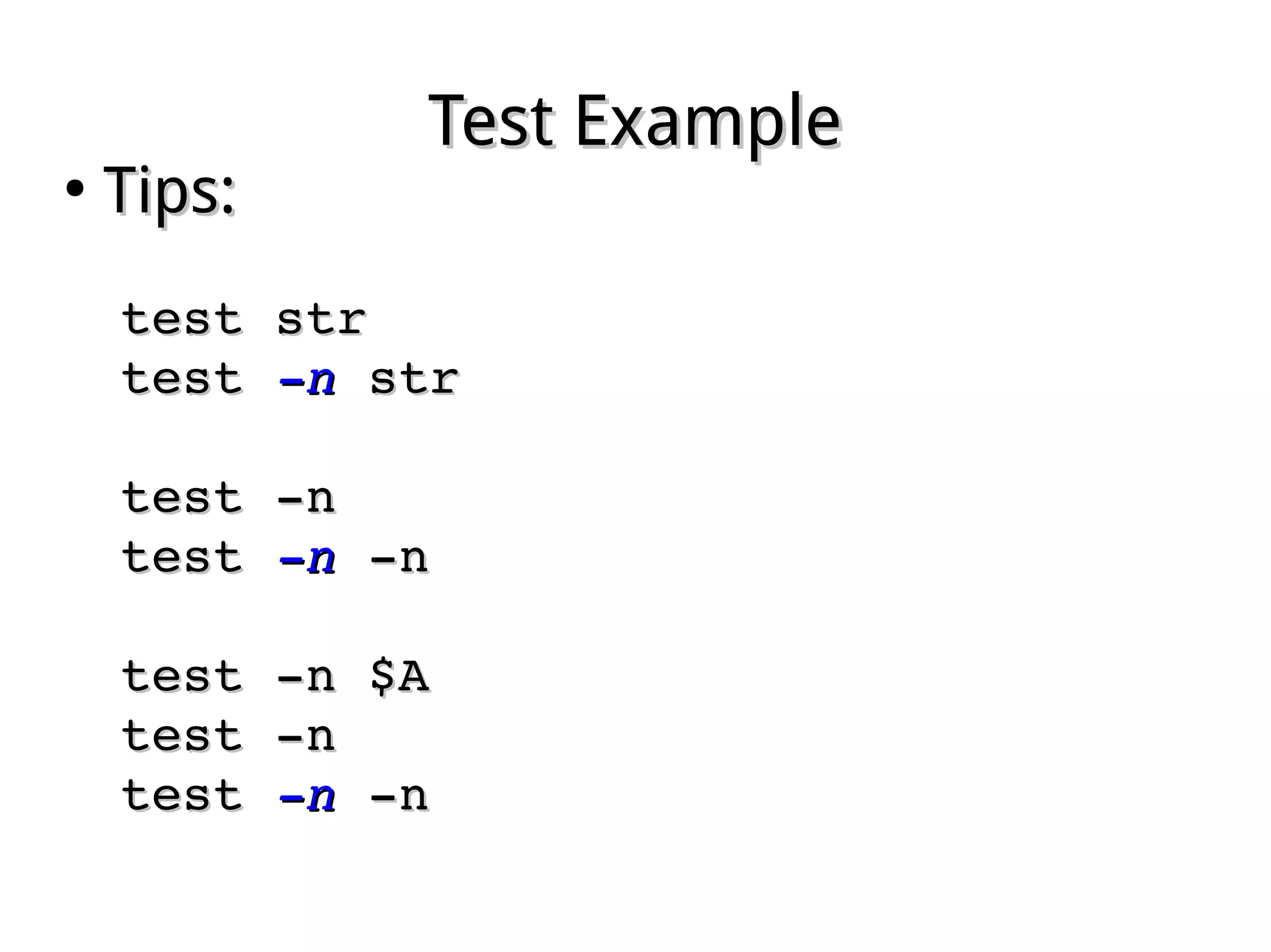 Test ExampleTest Example
●
Tips:Tips:
test strtest str
test test ­n­n str str
test ­ntest ­n
test test ­n­n ­n ­n
test ­n $Atest ­n $A
test ­ntest ­n
test test ­n­n ­n ­n
 